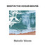 Deep in The Ocean Waves - Melodic Waves cover