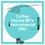 Coffee House 80's Instrumental Hits cover