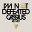 I'm not defeated (Cassius XXL Remix) Fiorious