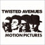Twisted Avenues - Motion Pictures