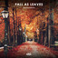 Fall As Leaves - 8D Audio cover