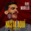 HASTA AQUI TE FUI FIEL - PIPE MURILLO