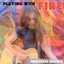 Mercedes Brown - Playing With Fire