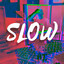 Slow