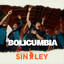 Sin Ley - Mix Bolicumbia