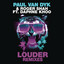 Paul van Dyk; Roger Shah; Daphne Khoo - Louder (Myon & Shane 54 Remix)