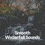 Smooth Waterfall Sounds cover