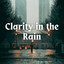 Clarity in the Rain cover
