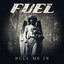 Fuel - Pull Me In