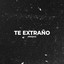Te extraño