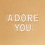 Adore You