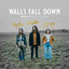 Walls Fall Down cover