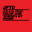 Where's my phone (ft. Sailor Jane) R.E.A.D.