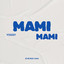 MAMI MAMI