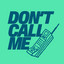 Don't Call Me - Extended Mix