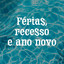 Férias, recesso e ano novo cover