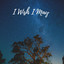 I Wish I May cover