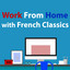 Work From Home With French Classics cover