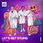 Let's Get Stupid - Extended Mix