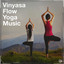Vinyasa Flow Yoga Music cover