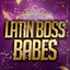 Latin Boss Babes cover