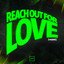Reach Out For Love - Extended Mix