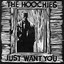 The Hoochies - Just Want You