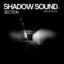 Shadow Sound