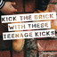Kick the Brick with these Teenage Kicks cover