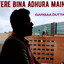 Tere Bina Adhura Main