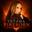 TATANA - fireborn