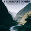 A Corrente Do Río: Sons Relaxantes De Ríos cover