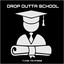 Drop Outta School