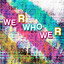 We R Who We R cover