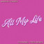 All My Life - Channel Tres Remix