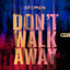Don't Walk Away - Extended Mix