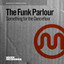 The Funk Parlour — Something For the Dancefloor (Undergrounddiscofunk Mix) cover art