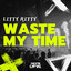 Waste My Time - Extended Mix