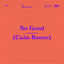 DOE - So Good (Cuán Bueno)