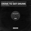 Drink To Get Drunk - Avao Extended Remix