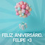 Feliz aniversário, Felipe <3 cover