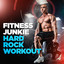 Fitness Junkie Hard Rock Workout cover