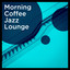 Morning Coffee Jazz Lounge cover