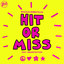 Hit or Miss