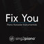 Fix You (Shortened - Originally Performed by Coldplay) - Piano Karaoke Version
