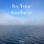 Its Your Kindness cover