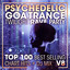 Psychedelic Goa Trance Twilight Rave Party Top 100 Best Selling Chart Hits + DJ Mix V8 cover