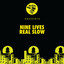 Real Slow