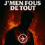J'M'EN FOUS DE TOUT