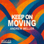 Keep On Moving